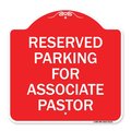 Signmission Reserved Parking for Associate Pastor, Red & White Aluminum Sign, 18" x 18", RW-1818-23132 A-DES-RW-1818-23132